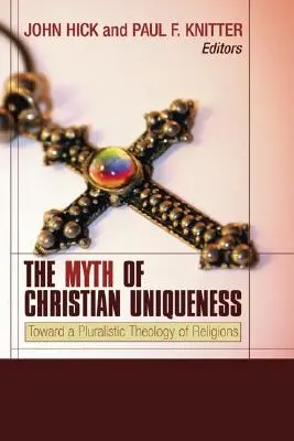 Mit chrześcijańskiej wyjątkowości - The Myth of Christian Uniqueness