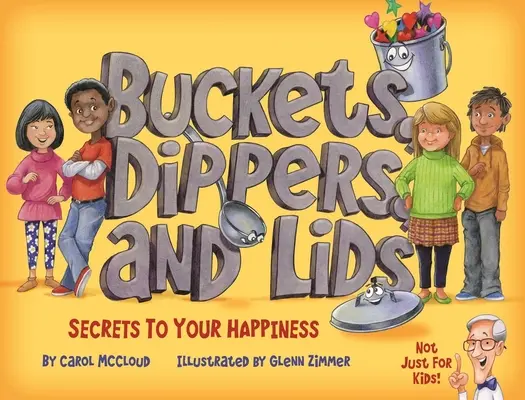 Wiadra, czerpaki i pokrywki: Sekrety szczęścia - Buckets, Dippers, and Lids: Secrets to Your Happiness