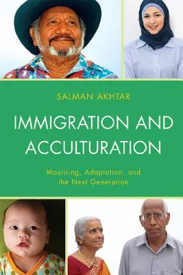 Imigracja i akulturacja: Żałoba, adaptacja i następne pokolenie - Immigration and Acculturation: Mourning, Adaptation, and the Next Generation