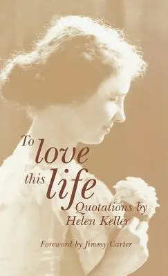 Kochać to życie: Cytaty Helen Keller - To Love This Life: Quotations by Helen Keller