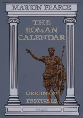 Kalendarz rzymski: Początki i święta - The Roman Calendar: Origins & Festivals
