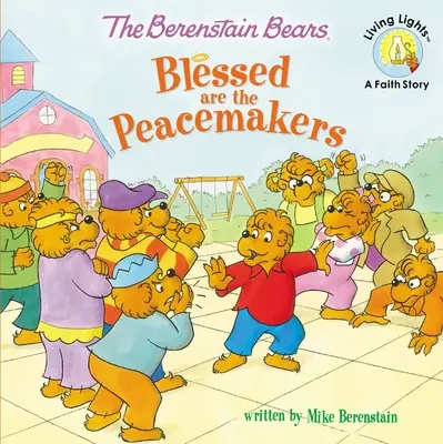 Misie Berenstain Błogosławieni, którzy wprowadzają pokój - The Berenstain Bears Blessed Are the Peacemakers