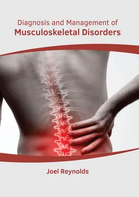 Diagnostyka i leczenie zaburzeń układu mięśniowo-szkieletowego - Diagnosis and Management of Musculoskeletal Disorders