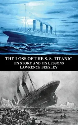 Utrata statku S. S. Titanic: jego historia i lekcje - The Loss of the S. S. Titanic: Its Story and Its Lessons