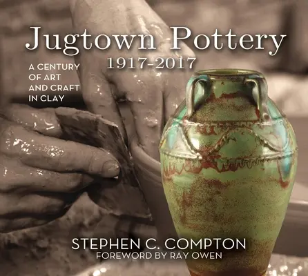 Jugtown Pottery 1917-2017: Stulecie sztuki i rzemiosła w glinie - Jugtown Pottery 1917-2017: A Century of Art & Craft in Clay