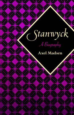 Stanwyck: Biografia - Stanwyck: A Biography