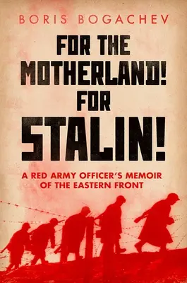 Za ojczyznę! Za Stalina! Wspomnienia oficera Armii Czerwonej z frontu wschodniego - For the Motherland! for Stalin!: A Red Army Officer's Memoir of the Eastern Front