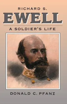 Richard S. Ewell: Życie żołnierza - Richard S. Ewell: A Soldier's Life