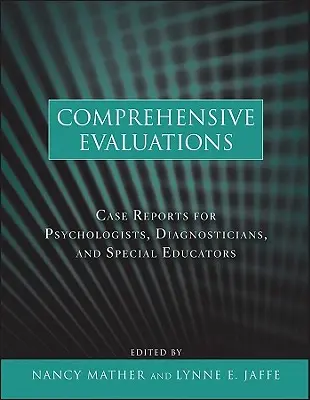 Kompleksowe oceny: Opisy przypadków dla psychologów, diagnostów i pedagogów specjalnych - Comprehensive Evaluations: Case Reports for Psychologists, Diagnosticians, and Special Educators