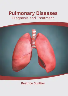 Choroby płuc: Diagnoza i leczenie - Pulmonary Diseases: Diagnosis and Treatment