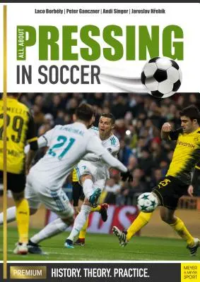 Wszystko o pressingu w piłce nożnej: historia, teoria, praktyka - All about Pressing in Soccer: History, Theory, Practice