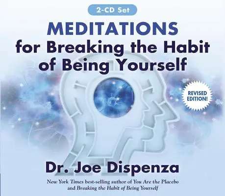 Medytacje przełamujące nawyk bycia sobą: Wydanie poprawione - Meditations for Breaking the Habit of Being Yourself: Revised Edition