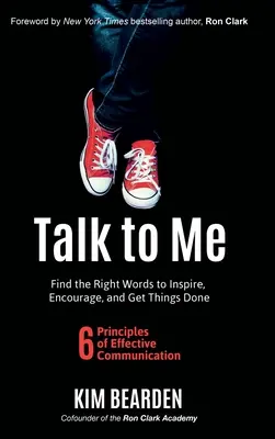 Talk to Me: Znajdź właściwe słowa, aby inspirować, zachęcać i załatwiać sprawy - Talk to Me: Find the Right Words to Inspire, Encourage and Get Things Done