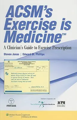 Acsm's Exercise Is Medicine(tm): Przewodnik klinicysty po zaleceniach dotyczących ćwiczeń - Acsm's Exercise Is Medicine(tm): A Clinician's Guide to Exercise Prescription