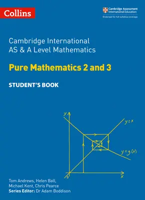 Cambridge International as and a Level Mathematics Pure Mathematics 2 and 3 Student Book