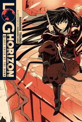 Log Horizon, Vol. 6 (light novel) - Zagubione dziecko świtu - Log Horizon, Vol. 6 (light novel) - Lost Child of the Dawn