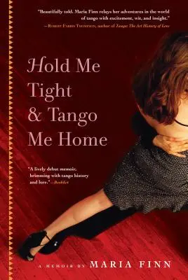 Przytul mnie mocno i zatańcz ze mną do domu - Hold Me Tight and Tango Me Home