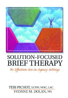 Krótka terapia skoncentrowana na rozwiązaniach: Jej skuteczne wykorzystanie w pracy agencji - Solution-Focused Brief Therapy: Its Effective Use in Agency Settings