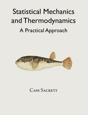 Mechanika statystyczna i termodynamika: Praktyczne podejście - Statistical Mechanics and Thermodynamics: A Practical Approach