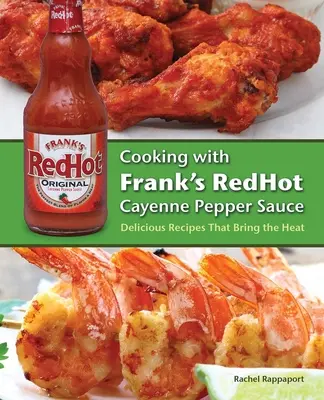 Gotowanie z sosem Frank's Redhot Cayenne Pepper: Pyszne przepisy, które podnoszą temperaturę - Cooking with Frank's Redhot Cayenne Pepper Sauce: Delicious Recipes That Bring the Heat
