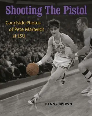 Strzelanie z pistoletu: Zdjęcia Pete'a Maravicha z boiska w LSU - Shooting the Pistol: Courtside Photos of Pete Maravich at LSU