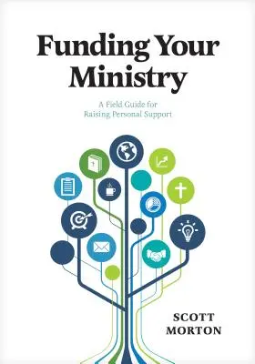 Finansowanie ministerstwa: Przewodnik terenowy dotyczący pozyskiwania osobistego wsparcia - Funding Your Ministry: A Field Guide for Raising Personal Support