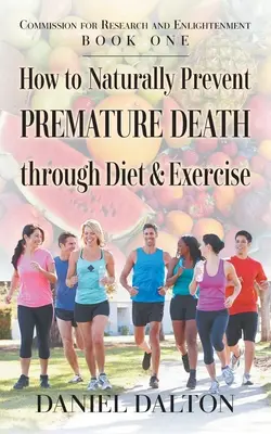 Jak naturalnie zapobiegać przedwczesnej śmierci dzięki diecie i ćwiczeniom - How to Naturally Prevent Premature Death through Diet & Exercise