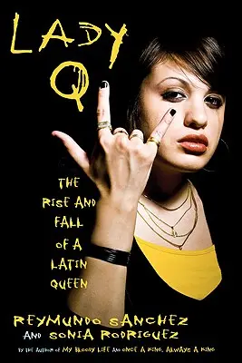 Lady Q: Powstanie i upadek latynoskiej królowej - Lady Q: The Rise and Fall of a Latin Queen