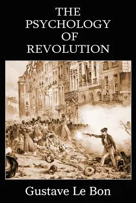 Psychologia rewolucji - The Psychology of Revolution