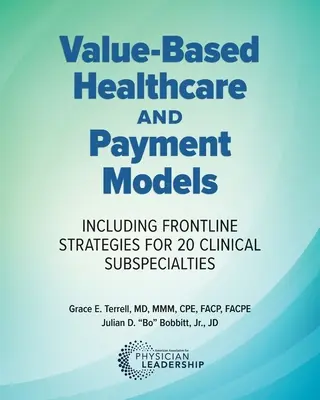 Opieka zdrowotna oparta na wartościach i modele płatności: W tym strategie pierwszej linii dla 20 podspecjalności klinicznych - Value-Based Healthcare and Payment Models: Including Frontline Strategies for 20 Clinical Subspecialties