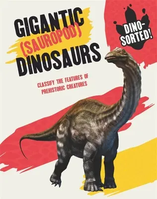 Dino-Sorted!: Gigantyczne dinozaury (zauropody) - Dino-Sorted!: Gigantic (Sauropod) Dinosaurs