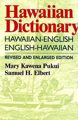 Słownik hawajski: hawajsko-angielsko-angielsko-hawajski, wydanie poprawione i rozszerzone - Hawaiian Dictionary: Hawaiian-English English-Hawaiian Revised and Enlarged Edition