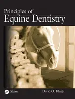Zasady stomatologii koni (O Klugh David (Equine Dental Associates Newberg Oregon USA)) - Principles of Equine Dentistry (O Klugh David (Equine Dental Associates Newberg Oregon USA))