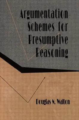 Schematy argumentacji dla domniemanego rozumowania - Argumentation Schemes for Presumptive Reasoning