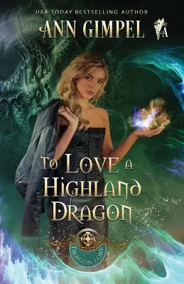 To Love a Highland Dragon: Góralski romans fantasy - To Love a Highland Dragon: Highland Fantasy Romance