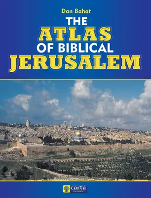 Atlas biblijnej Jerozolimy - The Atlas of Biblical Jerusalem