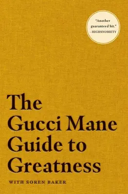 Gucci Mane - przewodnik po wielkości - The Gucci Mane Guide to Greatness