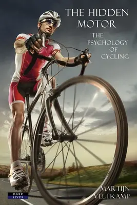 Ukryty silnik: Psychologia jazdy na rowerze - The Hidden Motor: The Psychology of Cycling