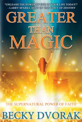 Większa niż magia: nadprzyrodzona moc wiary - Greater Than Magic: The Supernatural Power of Faith