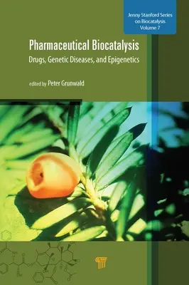 Biokataliza farmaceutyczna: Leki, choroby genetyczne i epigenetyka - Pharmaceutical Biocatalysis: Drugs, Genetic Diseases, and Epigenetics