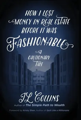 Jak straciłem pieniądze na nieruchomościach, zanim stało się to modne: Opowieść ku przestrodze - How I Lost Money in Real Estate Before It Was Fashionable: A Cautionary Tale