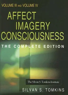 Świadomość wyobrażeń afektu: Tom III: Negatywne afekty: Gniew i Strach oraz Tom IV: Poznanie: Duplikacja i transformacja informacji - Affect Imagery Consciousness: Volume III: The Negative Affects: Anger and Fear and Volume IV: Cognition: Duplication and Transformation of Informati