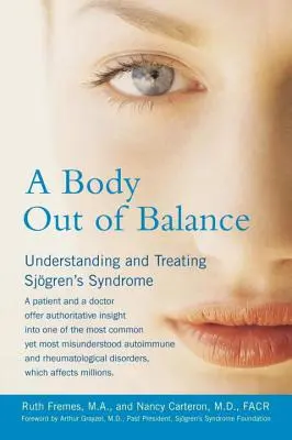 Ciało wytrącone z równowagi: Zrozumienie i leczenie zespołu Sjogrena - A Body Out of Balance: Understanding and Treating Sjogren's Syndrome