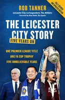 Historia Leicester City - pięć lat później - Leicester City Story - Five Years On