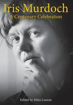 Iris Murdoch: obchody stulecia powieści - Iris Murdoch: A Centenary Celebration