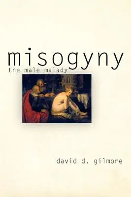 Mizoginia: Męska choroba - Misogyny: The Male Malady