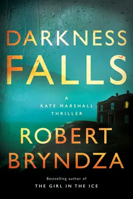 Darkness Falls: Thriller z Kate Marshall - Darkness Falls: A Kate Marshall Thriller