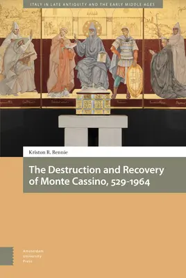 Zniszczenie i odzyskanie Monte Cassino, 529-1964 - The Destruction and Recovery of Monte Cassino, 529-1964