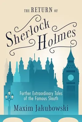 Powrót Sherlocka Holmesa: kolejne niezwykłe opowieści o słynnym detektywie - The Return of Sherlock Holmes: Further Extraordinary Tales of the Famous Sleuth