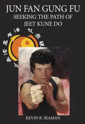 Jun Fan Gung Fu - Poszukiwanie ścieżki Jeet Kune Do 1 - Jun Fan Gung Fu-Seeking the Path of Jeet Kune Do 1